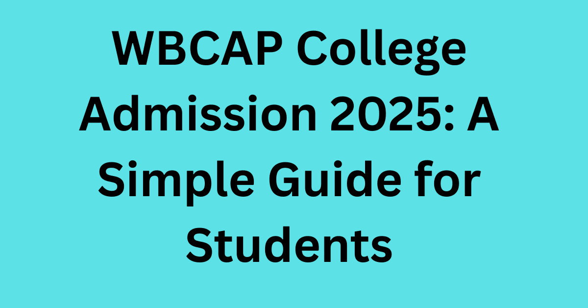 WBCAP College Admission 2025: